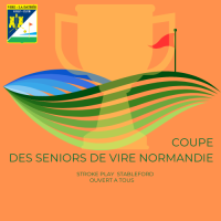 COUPE DES SENIORS VIRE NORMANDIE - STROKE PLAY  STABLEFORD 